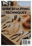 Wire Sculpting Techniques for Creative Artistry