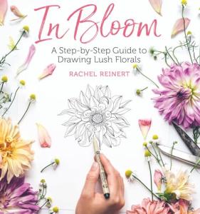 In Bloom: Your Guide to Drawing Beautiful Florals