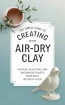 Easy Air-Dry Clay Guide for Pottery and Crafts