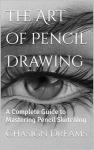 Master Pencil Drawing: Your Complete Sketching Guide