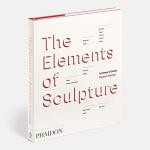 The Elements of Sculpture: A Viewer's Guide