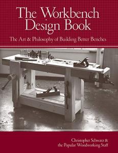 Workbench Design Book: Art of Better Benches