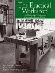 The Practical Workshop: Woodworker's Guide to Tools