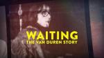 Van Duren: Waiting - The Story Unfolds