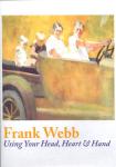 Frank Webb's Using Your Head, Heart and Hand