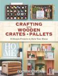 Wooden Crates and Pallets: 25 Fun Home Projects