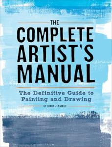 Artist's Manual: Your Guide to Painting & Drawing