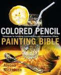 Colored Pencil Painting: Luminous Color Techniques