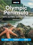 Moon Olympic Peninsula Travel Guide: Explore Coastal Getaways