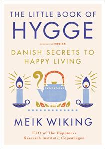 Hygge: Danish Secrets for a Happier Life