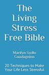 Living Stress-Free: 20 Techniques for a Calmer Life