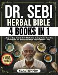 Dr. Sebi Herbal Bible: Your Guide to Natural Healing
