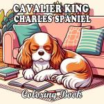 Cavalier King Charles Spaniel Coloring Book for All