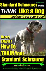 Standard Schnauzer Training: Train Smart, Not Messy!