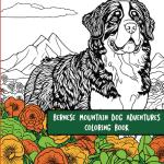 Bernese Mountain Dog Adventure Coloring Book