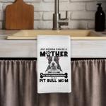 Pitbull Mom Kitchen Towels for Dog Lovers