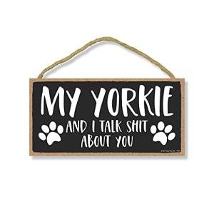 My Yorkie and I Talk About You Sign