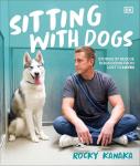Sitting with Dogs: Stories of Rescue Dogs Going from Lost to Loved