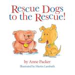 Rescue Dogs to the Rescue