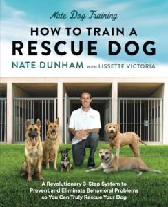 How To Train A Rescue Dog: A Revolutionary 3-Step System to Prevent and Eliminate Behavioral Problems so You Can Truly Rescue Your Dog