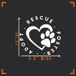 Adopt Rescue Foster Decal Vinyl Sticker Auto Car Truck Wall Laptop | White | 5.5" x 5.5"