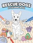 Rescue Dogs: A Coloring Book
