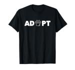 Adopt Pawprint Cute Dog Cat Pet Shelter Rescue Dogs T-Shirt