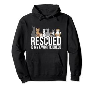 Rescued Is My Favorite Breed Dog Animal Pullover Hoodie