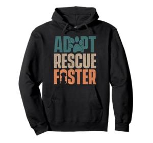 Cute Dog Adoption Rescue - Adopt Rescue Foster Pullover Hoodie