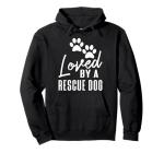 Loved By A Rescue Dog - Foster Mom Rescue Dad Pullover Hoodie