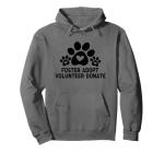 Foster Adopt Volunteer Donate Animal Rescue Shelter Dog Cat Pullover Hoodie