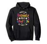 Caring for Animals Isn't what I do It's Who animal rescue Pullover Hoodie