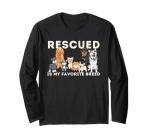 Rescued is My Favorite Breed - Animal Rescue Long Sleeve T-Shirt