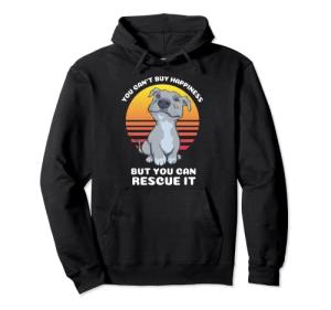 you can't buy happiness pitbull rescue dog Pullover Hoodie