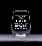 C M - You Can't Buy Love But You Can Rescue It Stemless Wine Glass, 17 oz - Gift for Cat and Dog Lovers