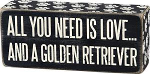 Primitives By Kathy 6" x 2.5" Wood Wooden Box Sign "All You Need Is Love...And A Golden Retriever",Black/White