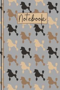 Poodle Notebook: Cute Poodle Lined Journal, The Perfect Novelty Poodle Gift for a Dog Lover or Pet Owner - Grey