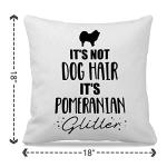 Nogrit Pomeranian Gifts - 18x18 Pillow Covers, 'It's Not Dog Hair It's Pomeranian Glitter' - Home Decor for Bedroom, Living Room, Couch, Sofa