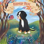 Berner Bane Finds His Family (The Adventures of Berner Bane the Bernese Mountain Dog)