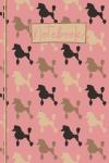 Poodle Notebook: Cute Poodle Lined Journal, The Perfect Novelty Poodle Gift for a Dog Lover or Pet Owner - Pink