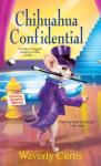 Chihuahua Confidential (Barking Detective Mysteries Book 2)