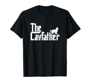 Cavalier King Charles Spaniel Ruby Gifts Shirt Father T-Shirt