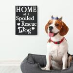 Home of a Spoiled Rescue Dog Wooden Sign, Black and White Dog Lover Decor, Gift for Pet Owner Moms, Made in USA