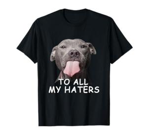 Funny Pitbull T-Shirt for Dog Lovers