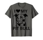 I Love My Pitbull T-Shirt