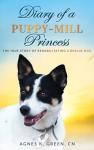 Puppy Mill Princess: A Rescue Dog's Journey