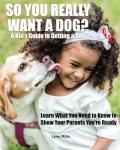 A Kid's Guide to Getting a Dog