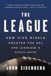 The League: NFL's Rise from Rivals to Empire