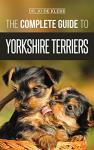Ultimate Guide to Raising Your Yorkie Puppy