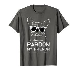 Funny French Bulldog T-Shirt for Dog Lovers